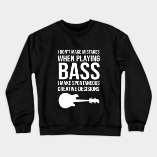 bass guitar funny quote Crewneck Sweatshirt